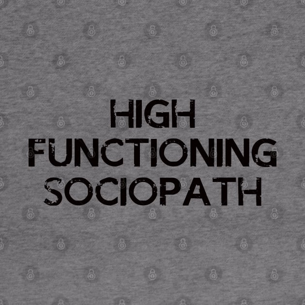 High Functioning Sociopath by fandemonium